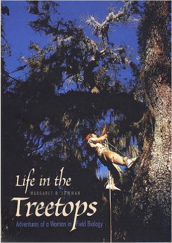 Life in the Treetops | Meg Lowman