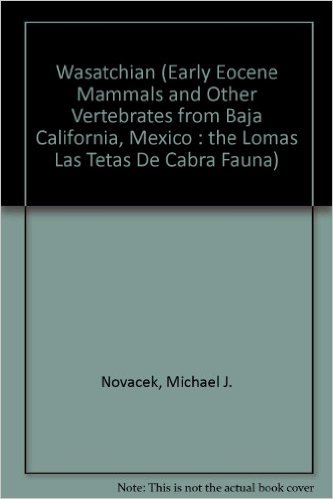 Wasatchian Mammals and Other Vertebrates | Michael Novacek
